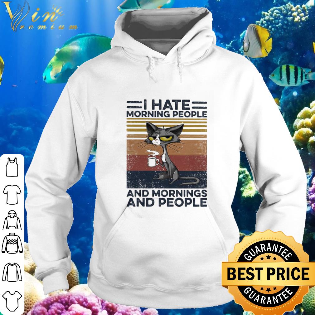Premium Vintage Grumpy Cat I Hate Morning People And Mornings And People shirt