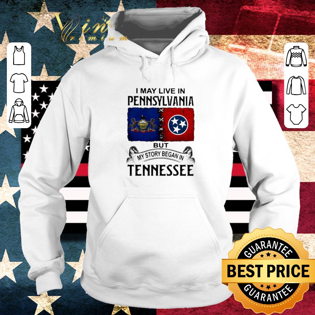 Funny I may live in pennsylvania but my story began in tennessee shirt