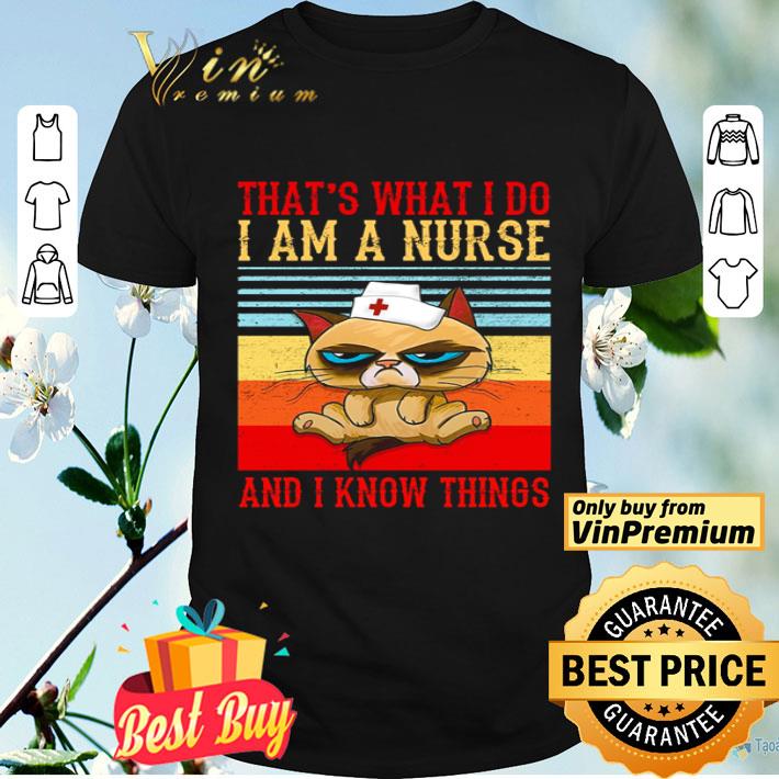 Grumpy That’s what i do i am a nurse and i know things vintage shirt