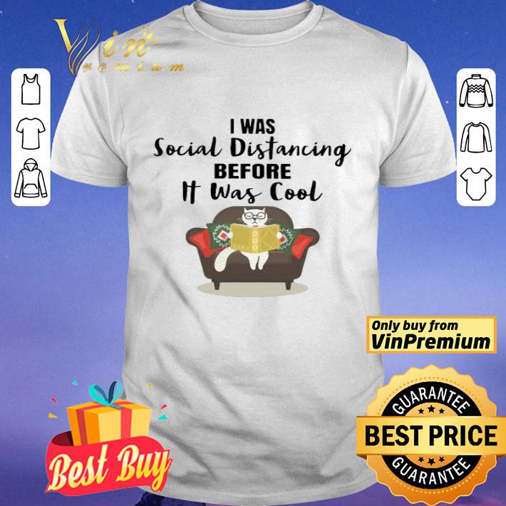 Cat read book I was social distancing before it was cool shirt