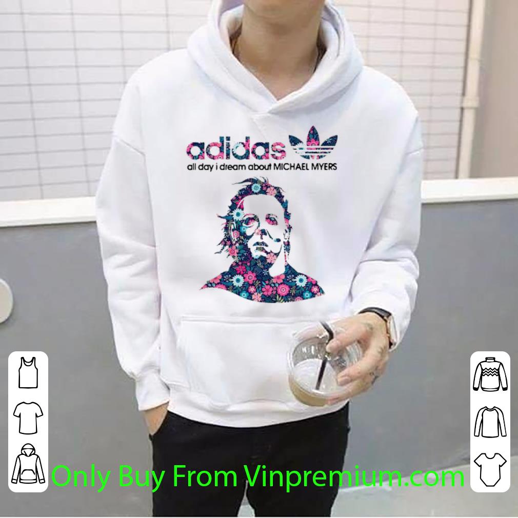 Pretty Adidas All Day I Dream About Michael Myers shirt