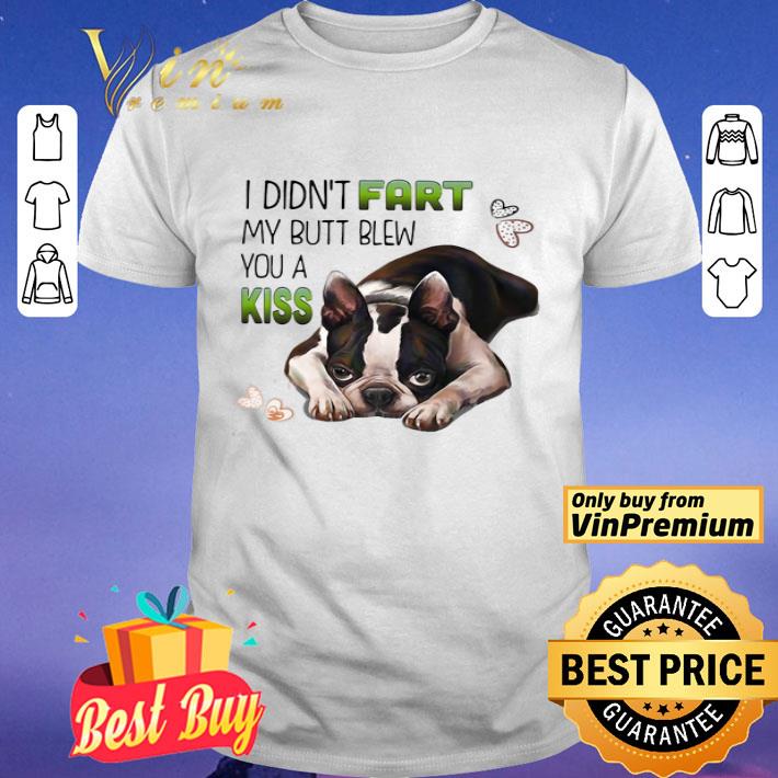 I didnt fart my butt blew you a kiss heart dog shirt