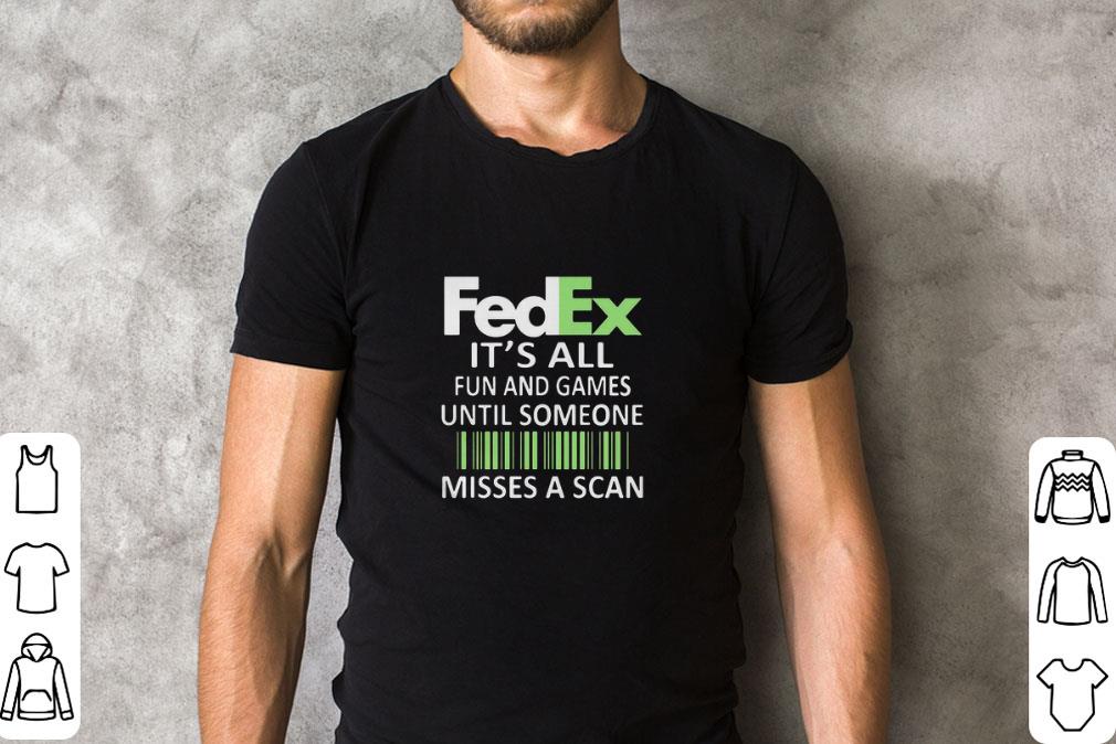 Funny It’s All Fun And Games Until Someone Misses A Scan FedEx shirt Funny It’s All Fun And Games Until Someone Misses A Scan FedEx shirt 2
