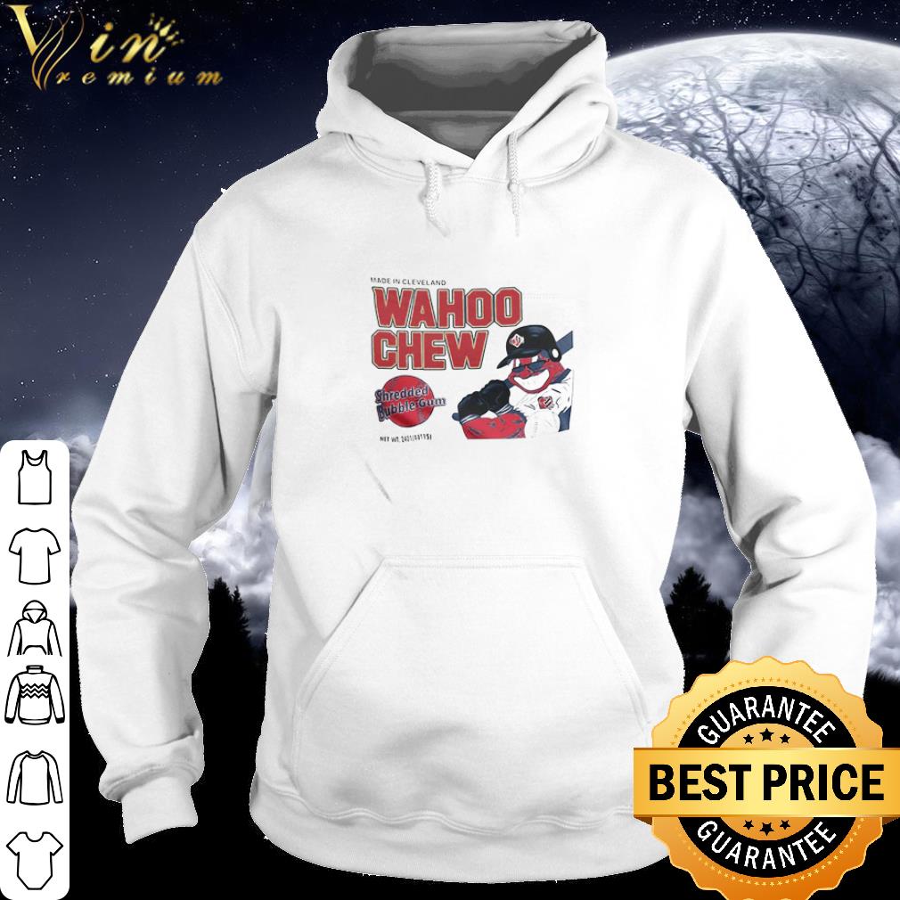 Pretty Made In Cleveland Wahoo Chew Shredded Bubble Gum Baseball shirt