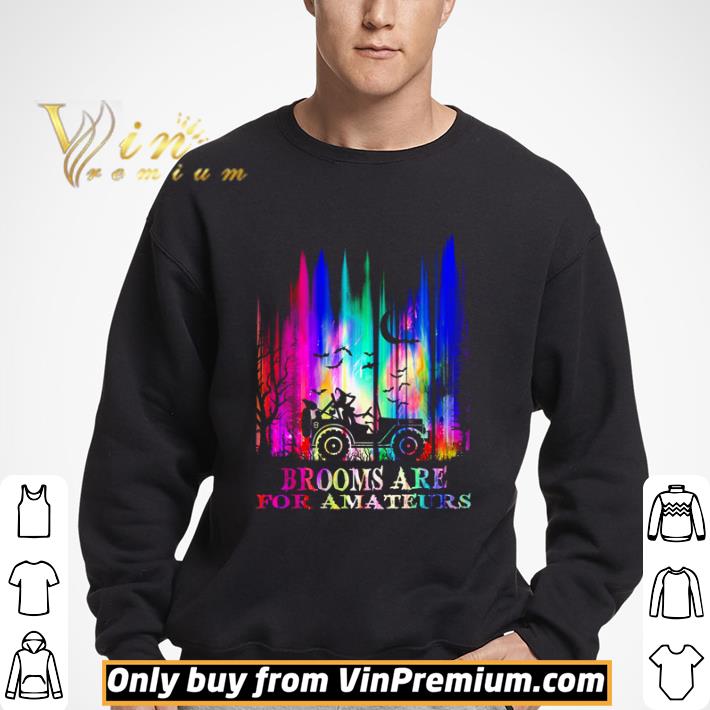 Witch Jeep brooms are for amateurs shirt