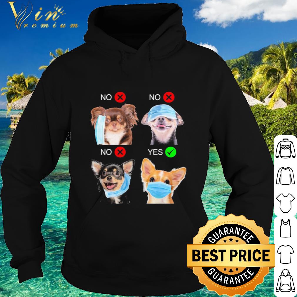 Pretty Chihuahua Dogs Right Way To Wear Mask Coronavirus shirt