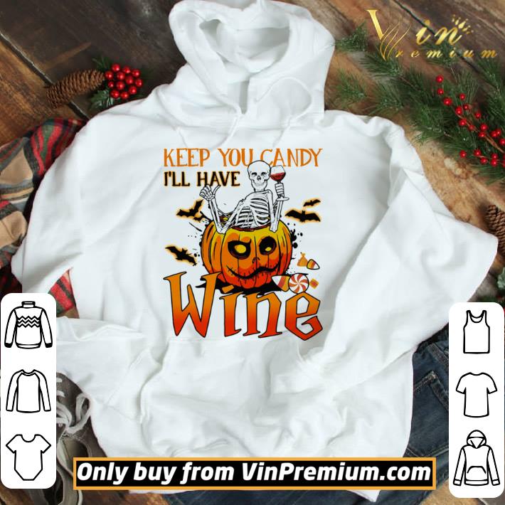 Halloween skeleton keep you candy i’ll have wine pumpkin shirt