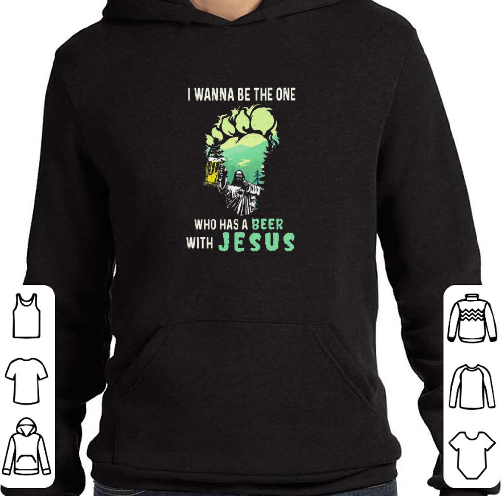 Original I wanna be the one who has a beer with jesus shirt