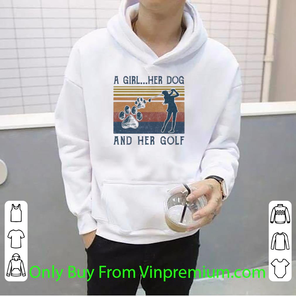 Premium A Girl Her Dog Paw And Her Golf Vintage shirt