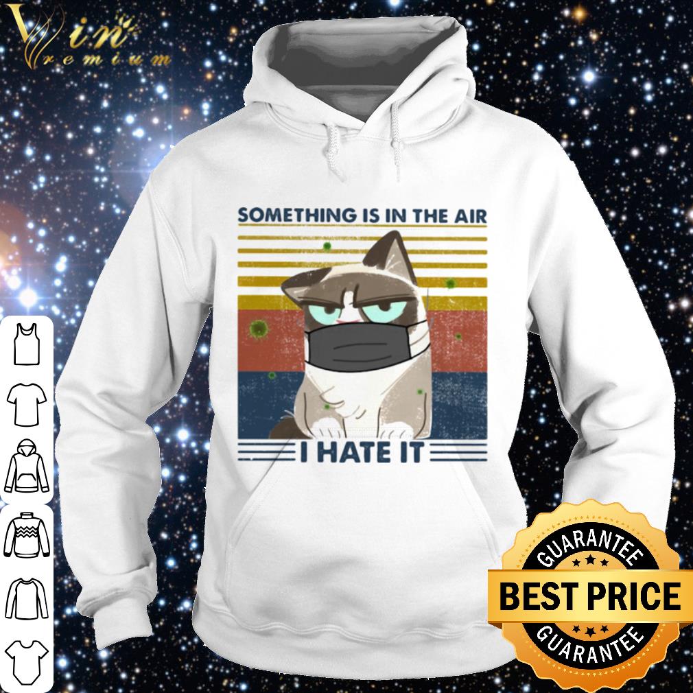 Official Grumpy Cat Something Is In The Air I Hate It Vintage shirt