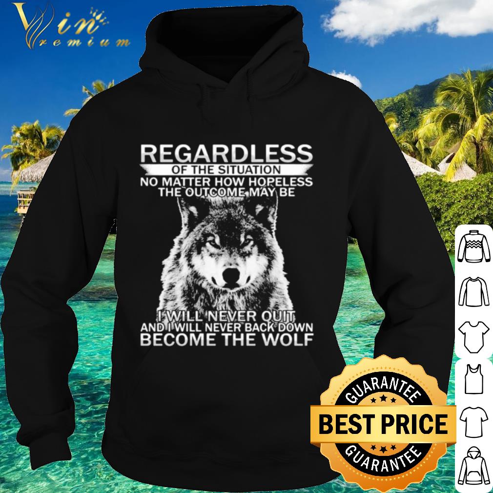 Original I Will Never Quit And I Will Never Back Down Become The Wolf shirt