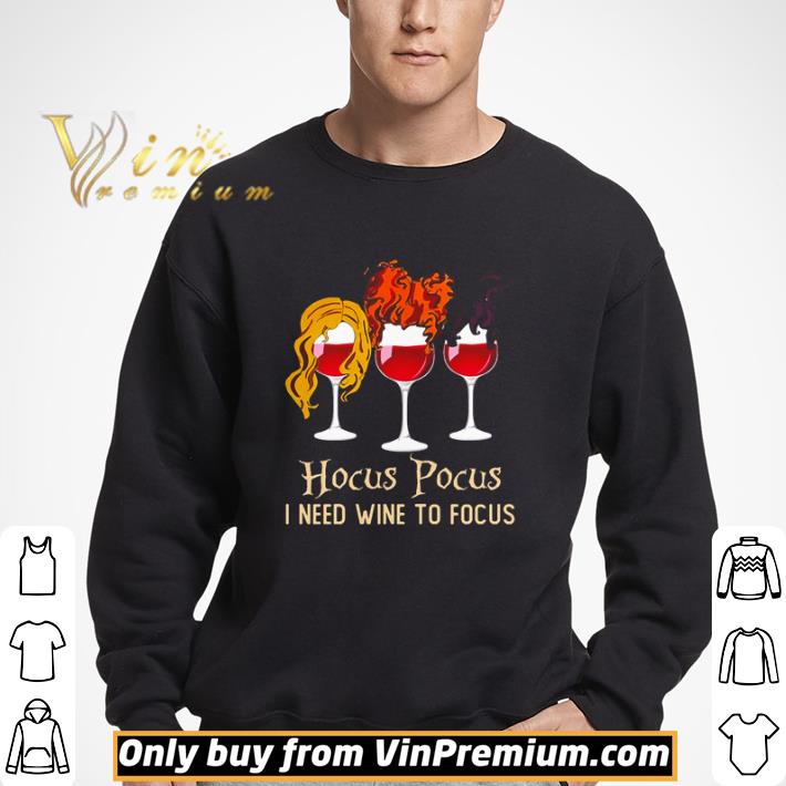 Wine hocus pocus i need wine to focus shirt