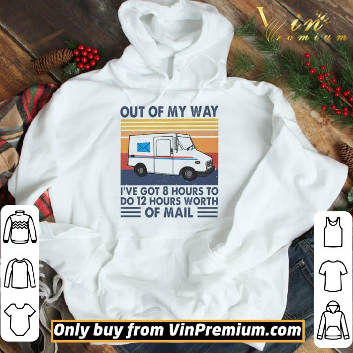 Out of my way I’ve got 8 hours to do 12 hours worth of mail vintage shirt