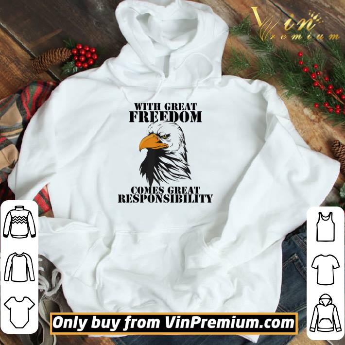 With great freedom comes great responsibility shirt