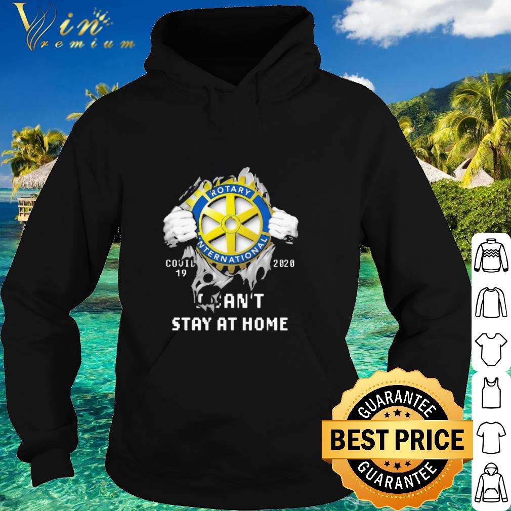 Nice Rotary International Insides Me Covid-19 2020 I Can’t Stay At Home shirt
