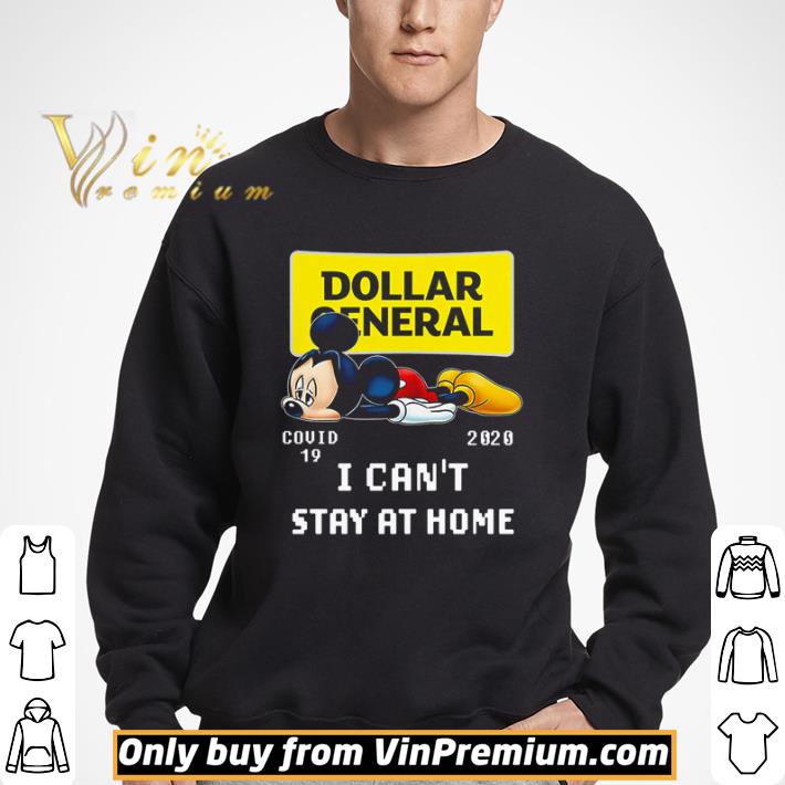 Mickey mouse Dollar General Covid-19 2020 I can’t stay at home shirt