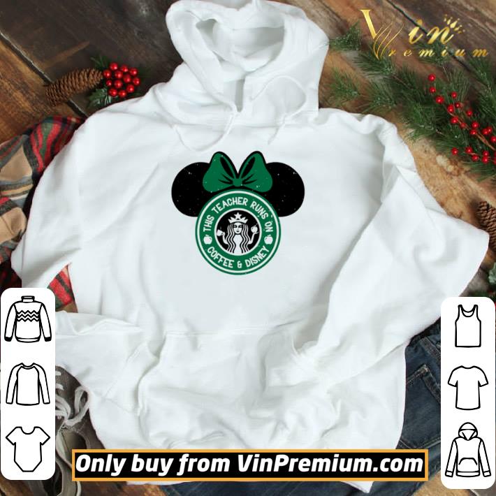 Minnie mouse this teacher runs coffee and Disney shirt