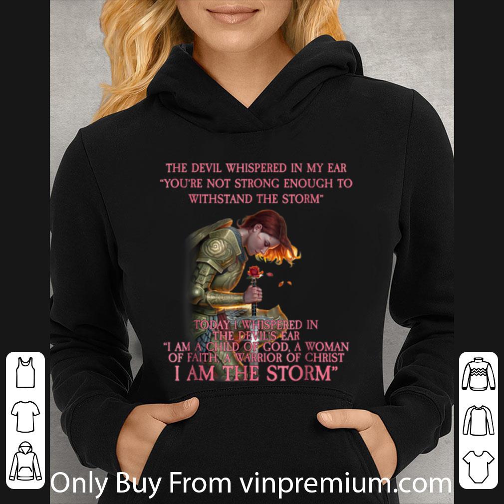 Official The Devil Whispered in My Ear You're Not Strong Enough To Withstand The Storm shirt