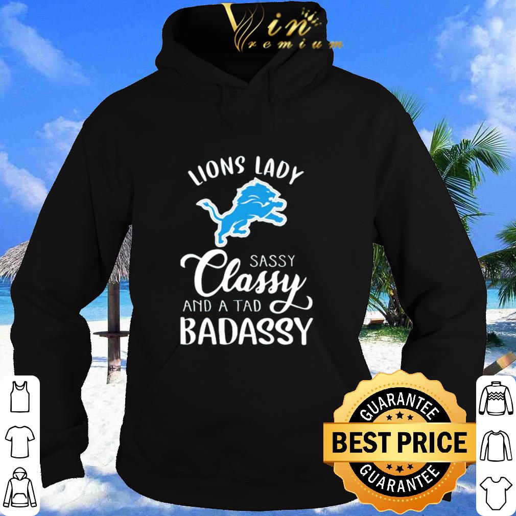 Detroit Lions lady sassy classy and a tad badassy shirt