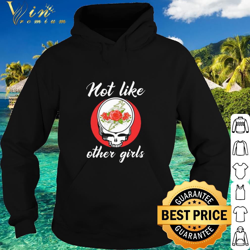 Best Grateful Dead Not Like Other Girls Flowers shirt