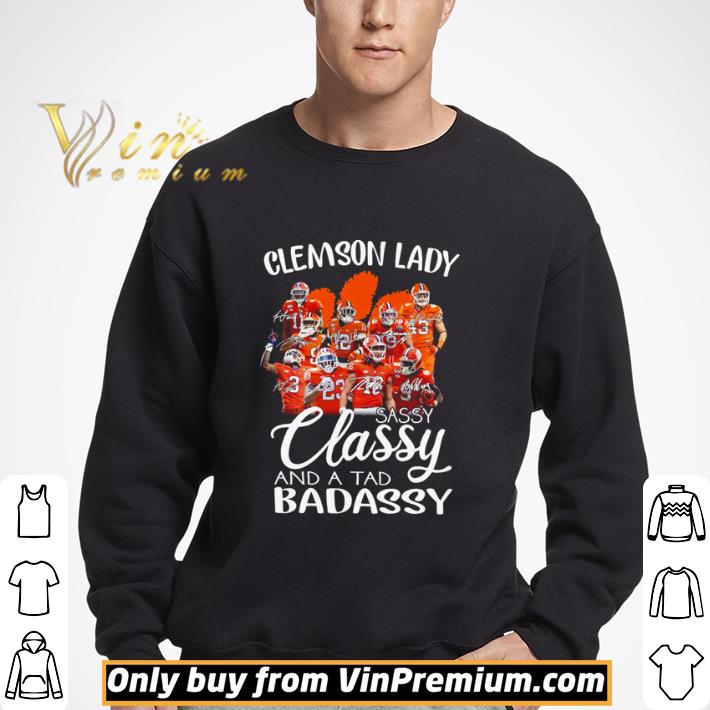 Clemson lady sassy classy and a tad badassy shirt