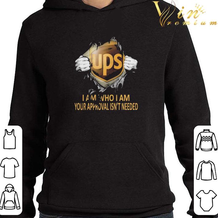 Blood insides ups i am who i am your approval isn’t needed shirt