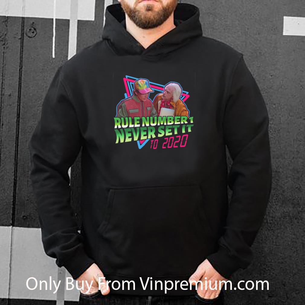 Original Back To The Future Rule Number 1 Never Set It To 2020 shirt