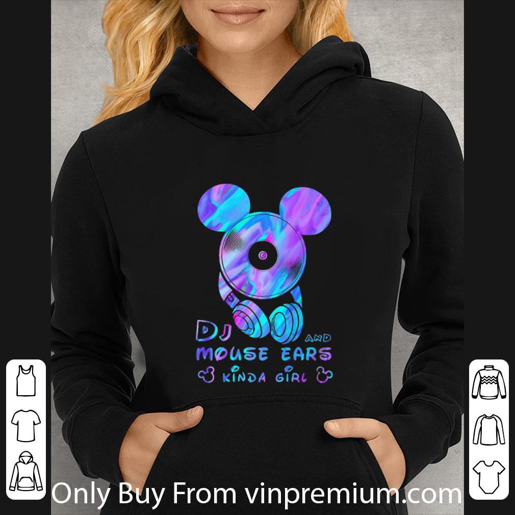 Great Disney Mickey Dj And Mouse Ears Kind Girl shirt