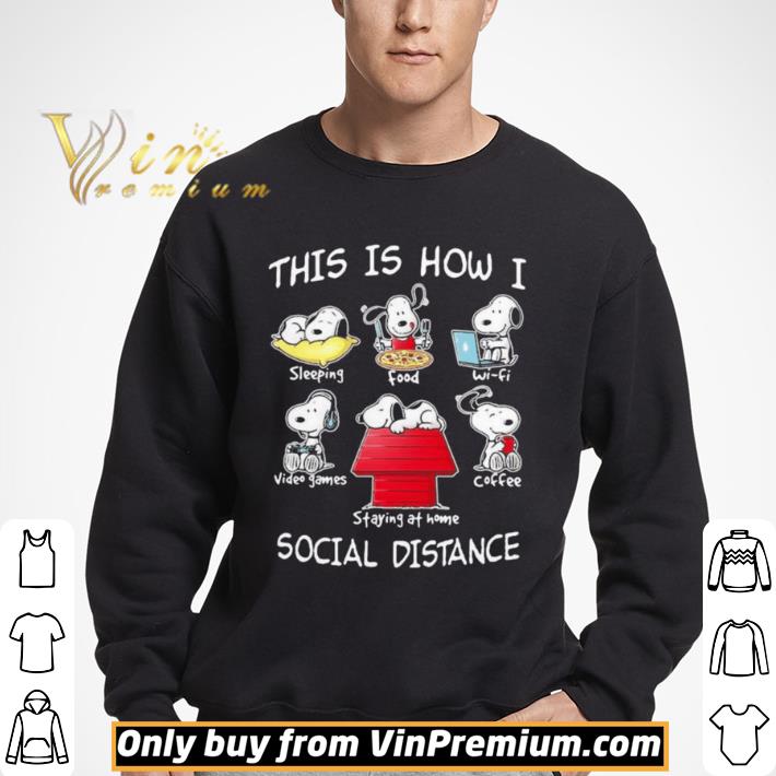 Snoopy this is how i social distance sleeping food waifu video games coffee staying at home shirt