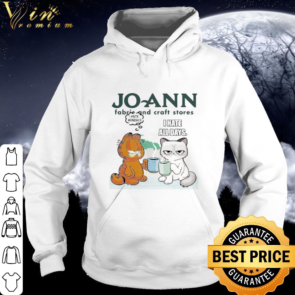 Premium Jo-Ann Stores Grumpy Cat And Garfield I Hate Monday All Days shirt