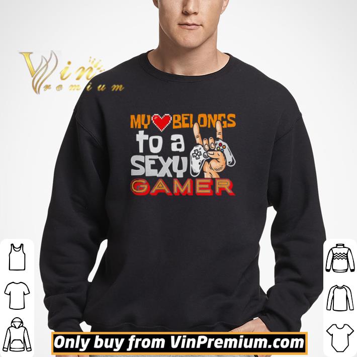 My heart belongs to a sexy gamer shirt