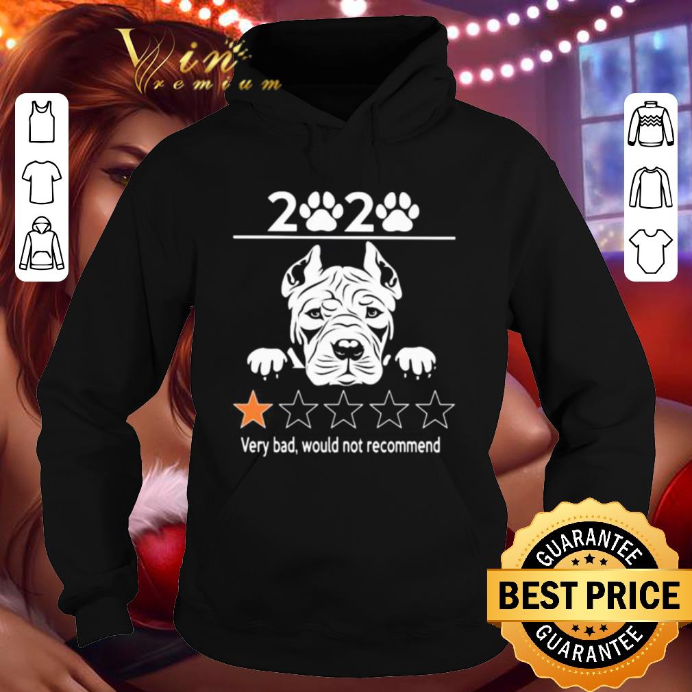2020 Paw Pitbull Very Bad Would Not Recommend shirt