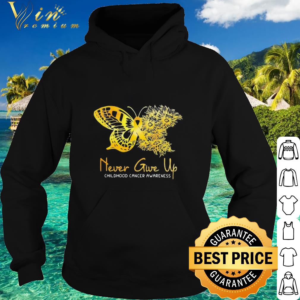Best Never Give Up Childhood Cancer Awareness Butterfly shirt