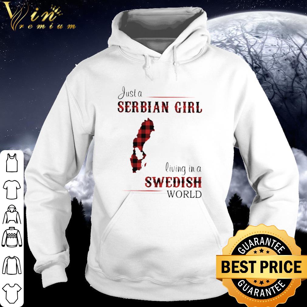 Nice Just A Serbian Girl Living In A Swedish World Map shirt