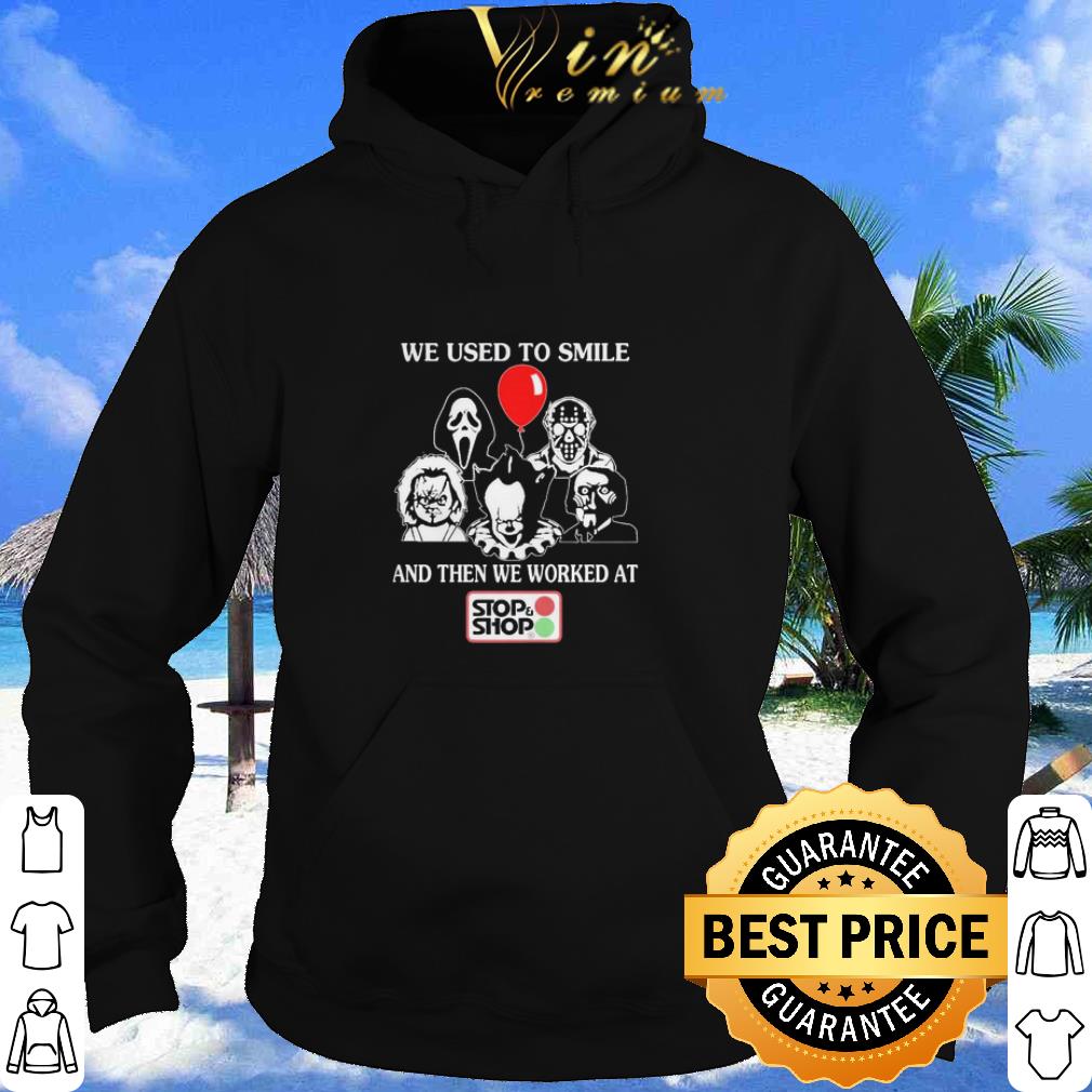 Horror Film Character We Used To Smile And Then We Worked At Stop Shop shirt