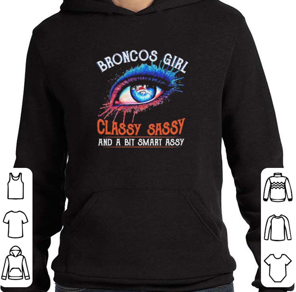 Official Denver Broncos Girl classy sassy and a bit smart assy Eye shirt