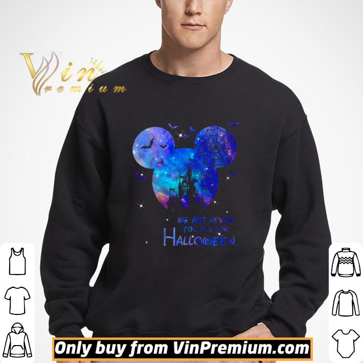 Mickey Disney we are never too old for Halloween shirt