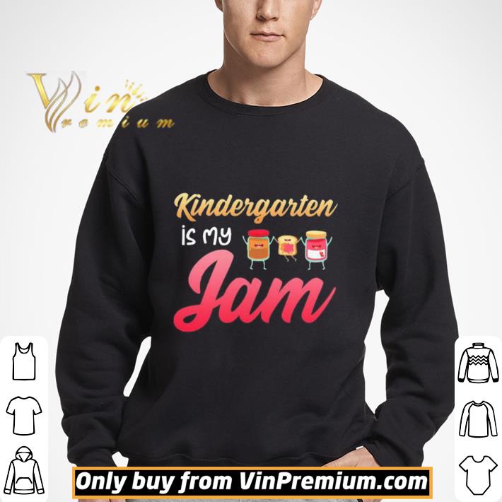 Kindergarten Is My Jam shirt 3 Kindergarten Is My Jam shirt