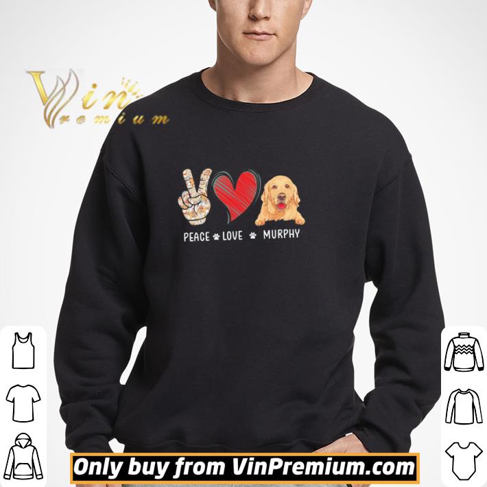 Peace love Murphy dog shirt