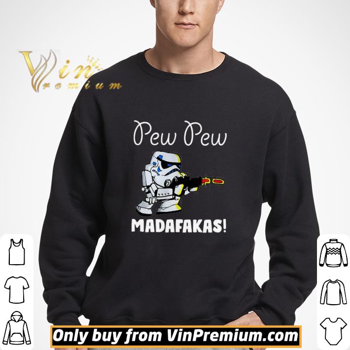 Star War Stormtrooper Pew Pew Madafakas shirt