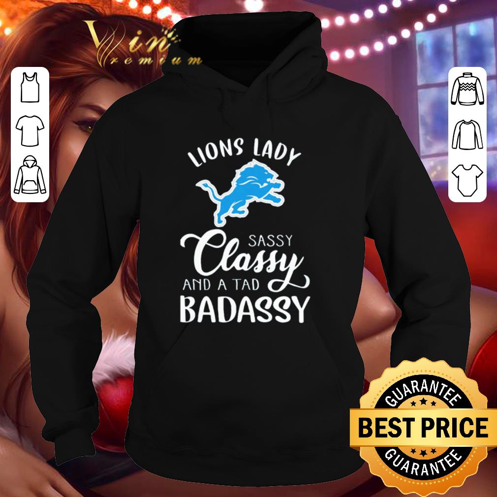 Detroit Lions lady sassy classy and a tad badassy shirt