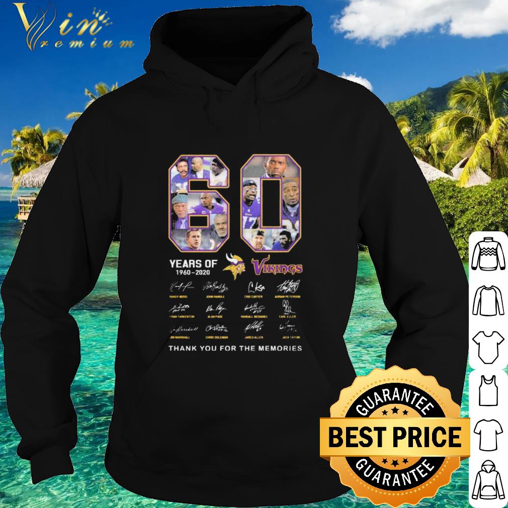 Nice Minnesota Vikings 60 Years of 1960-2020 thank you for the memories signatures shirt