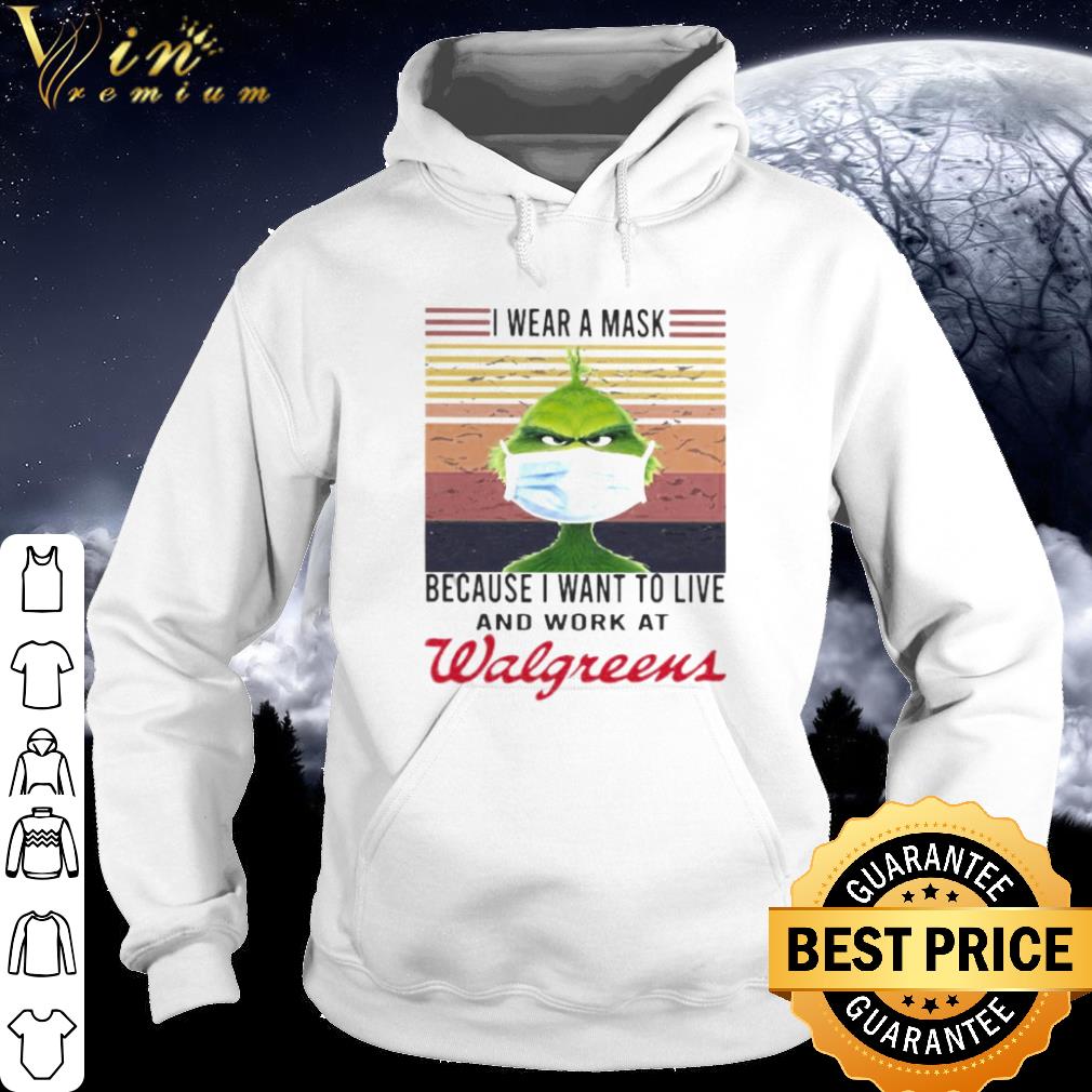 Best Grinch i wear a mask because i want to live and work at walgreens vintage shirt