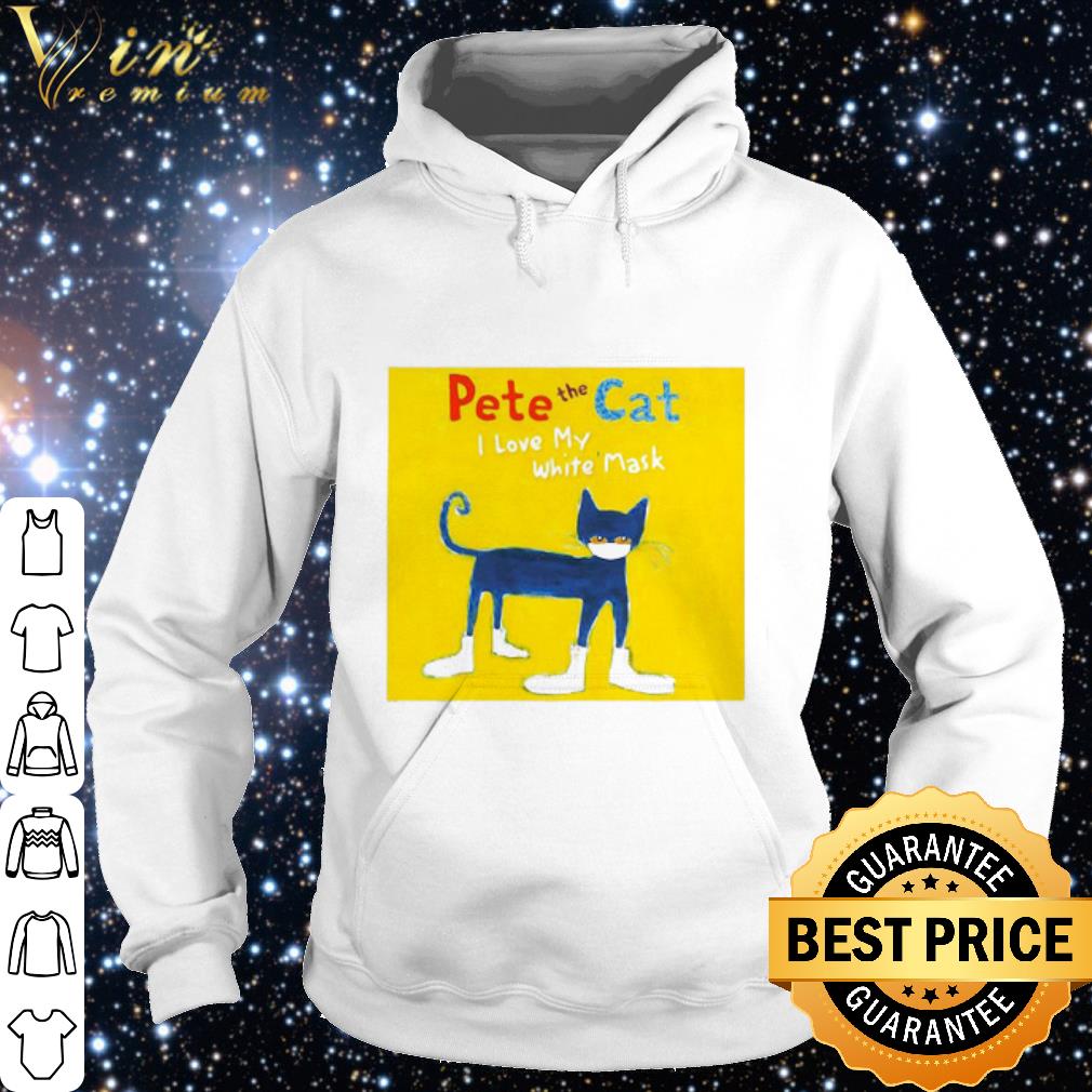 Cool Pete The Cat I Love My White Mask shirt