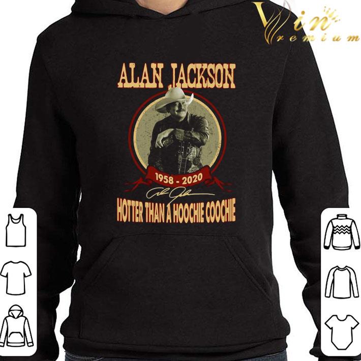 Alan Jackson 1958 2020 Hotter Than A Hoochie Coochie Signature shirt