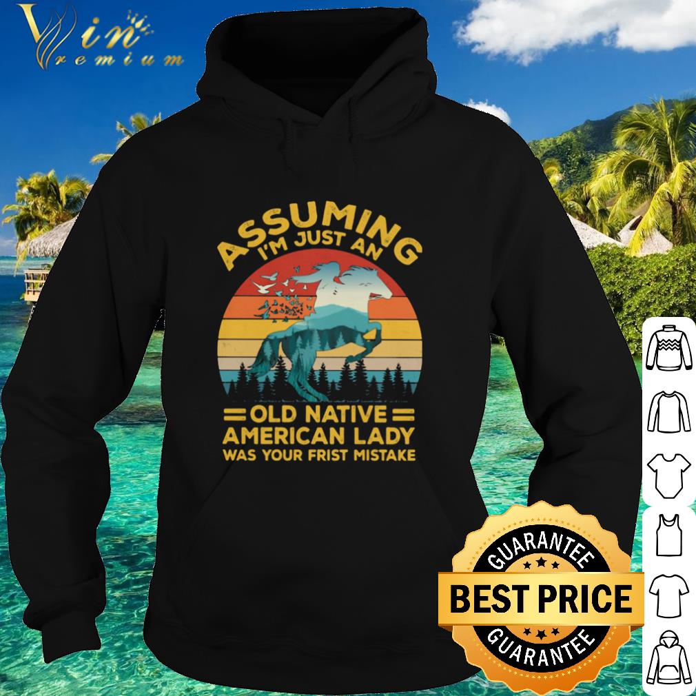 Original Vintage Assuming I’m Just An Old Native American Lady shirt