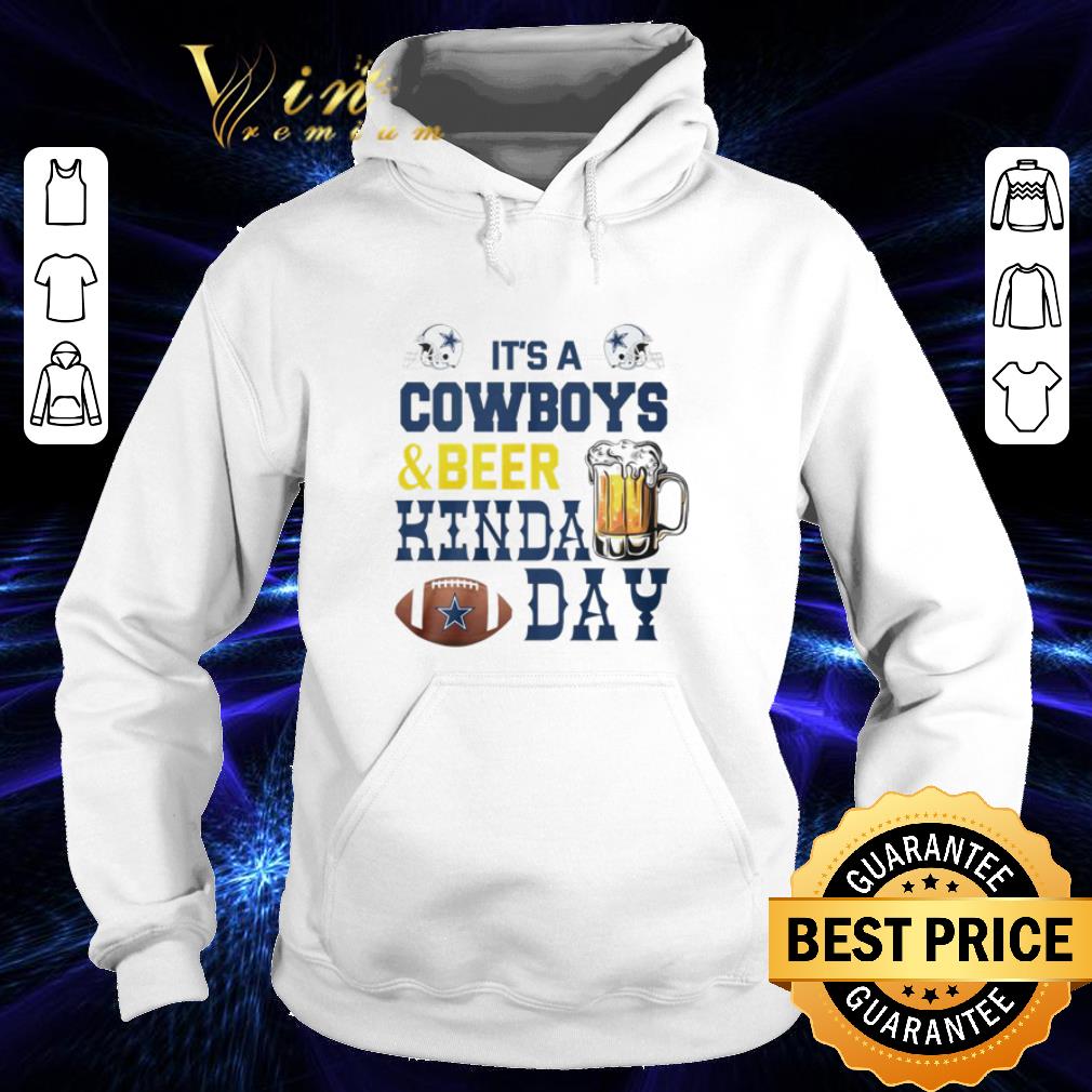 Dallas Cowboys It’s a cowboys and beer Kinda day shirt