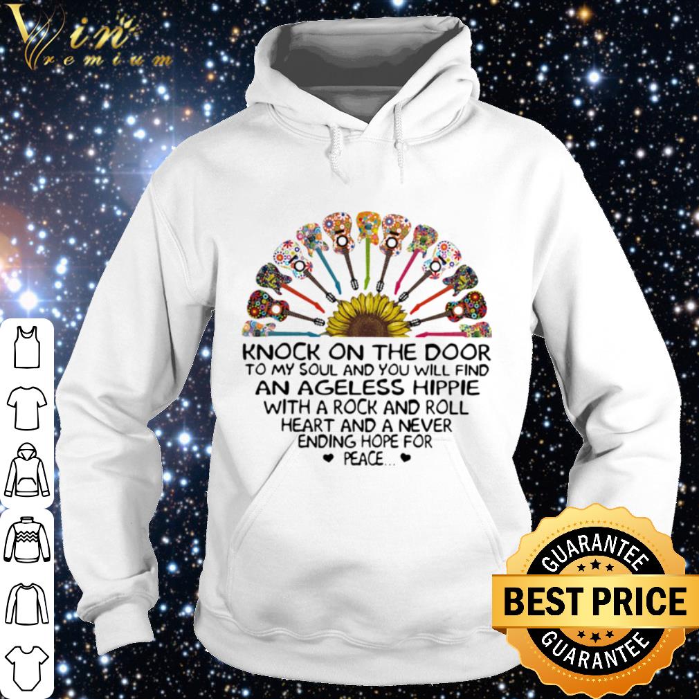 Top Guitars Knock On The Door To My Soul And You Will Find An Ageless Hippie shirt