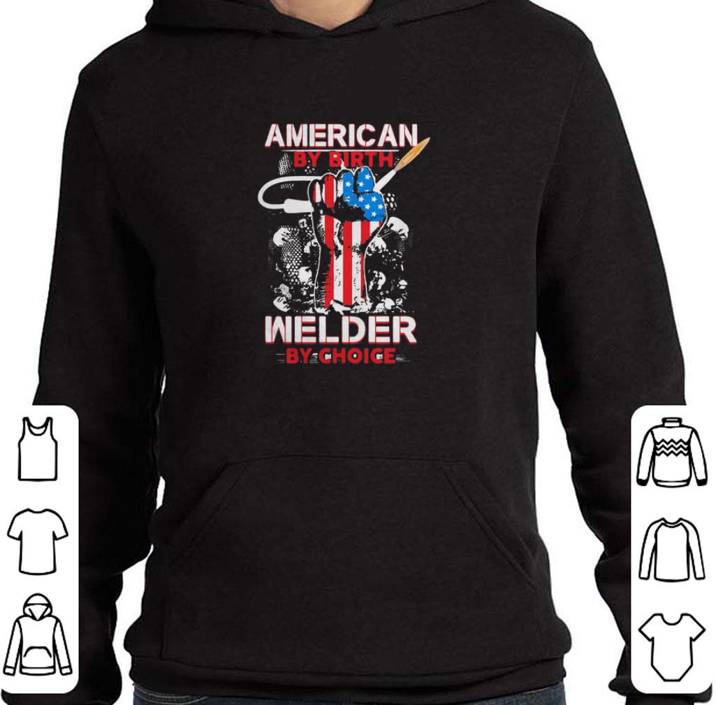 Funny American Flag By Birth Welder By Choice Veteran shirt