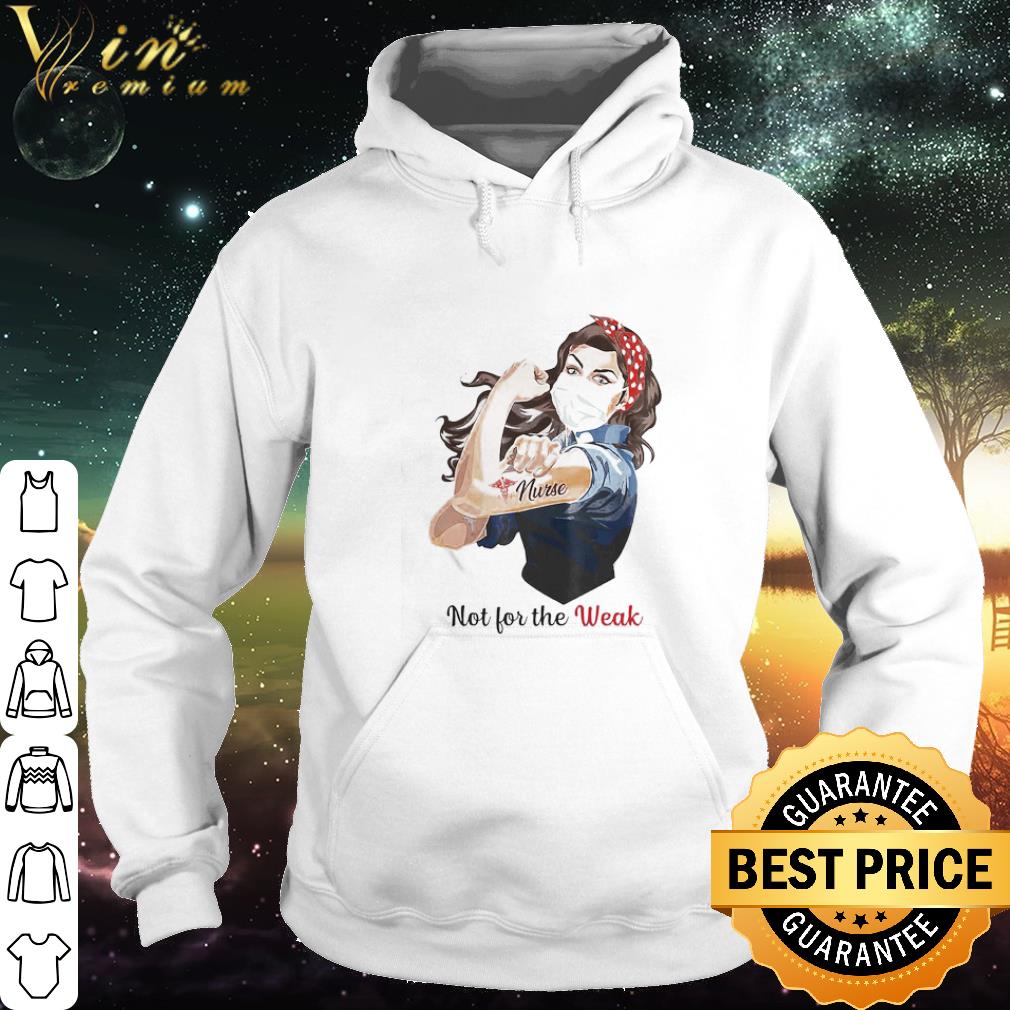 Top Strong Girl Mask Tattoo Nurse Not For The Weak shirt